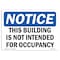 Signmission OSHA Notice, 5" Height, This Building Is Not Intended For Occupancy Sign, 7" X 5", Landscape OS-NS-D-57-L-18591 - alternate 1